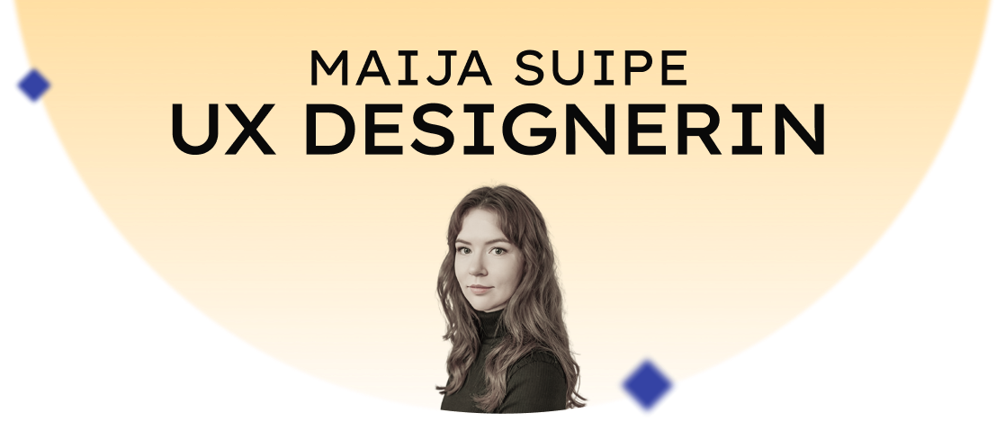 Maija Suipe , UX Designerin