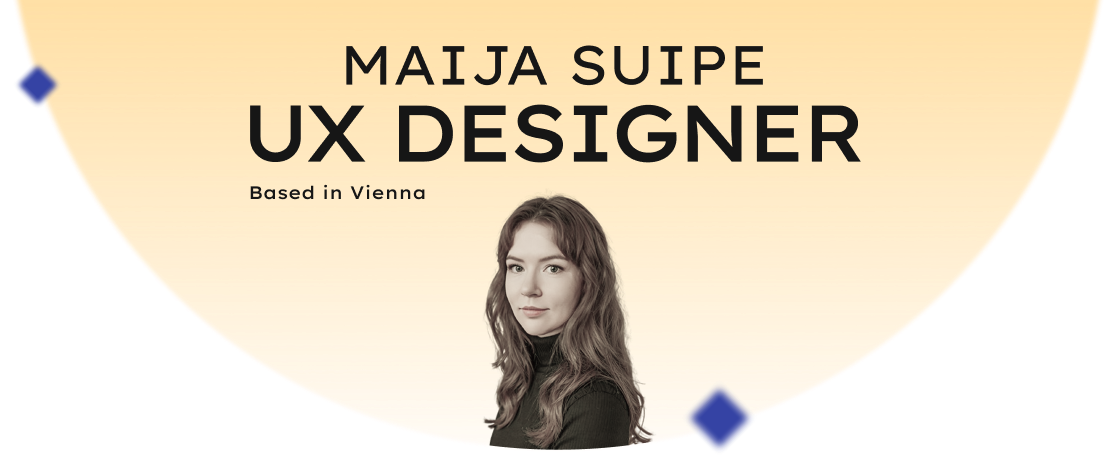 Maija Suipe , UX Designer